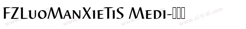 FZLuoManXieTiS Medi字体转换